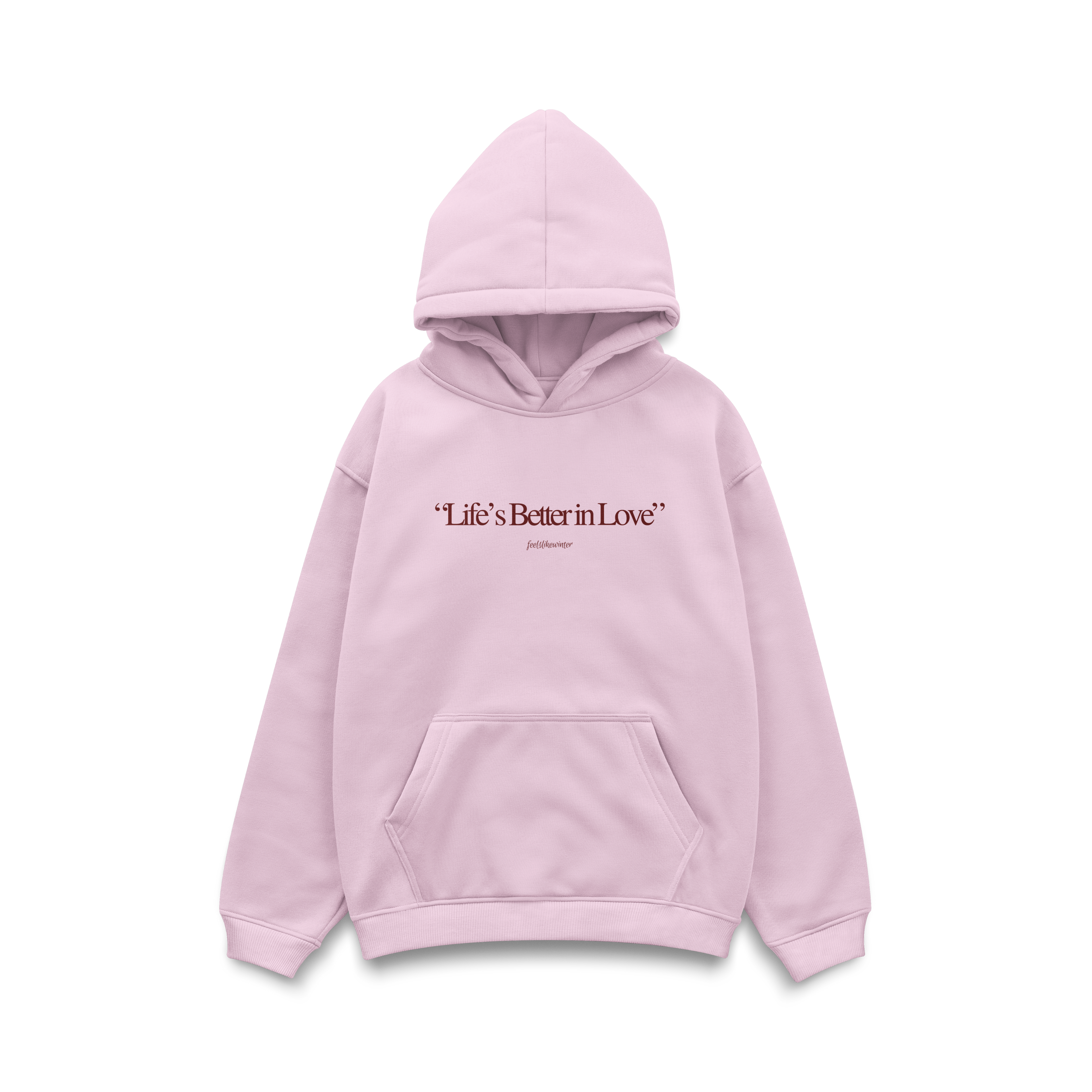 Life's Better in Love Hoodie