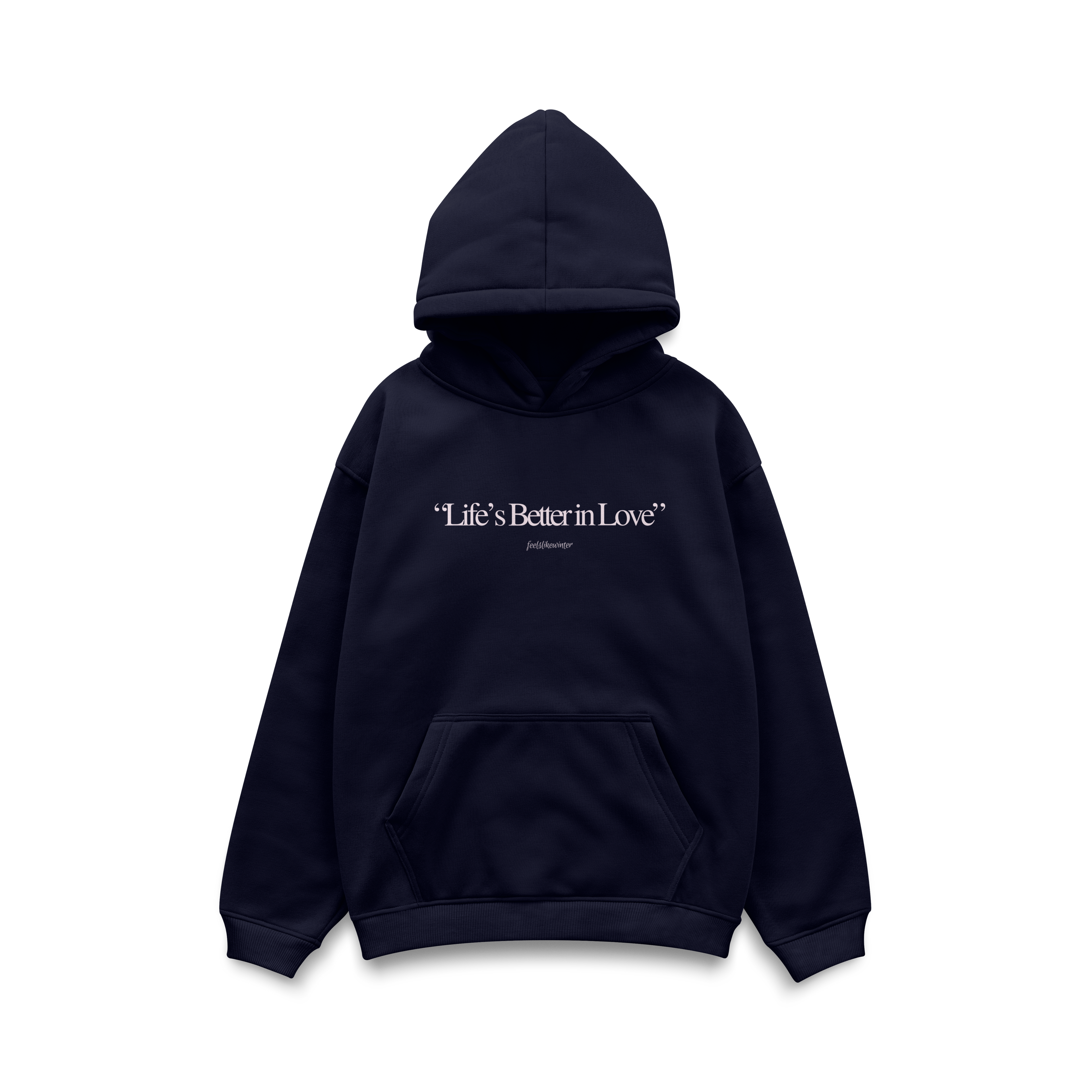 Life's Better in Love Hoodie