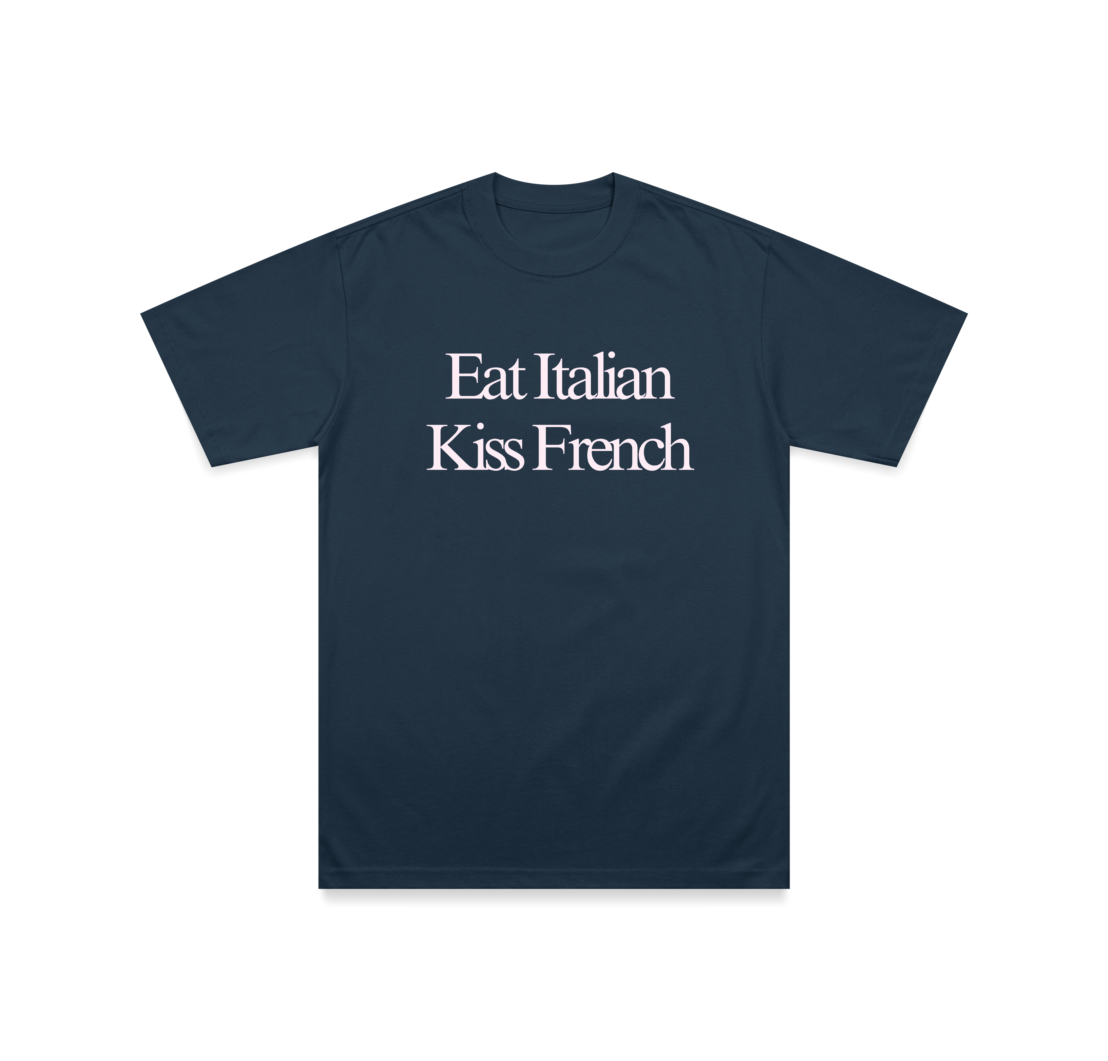 Eat Italian Kiss French T-Shirt