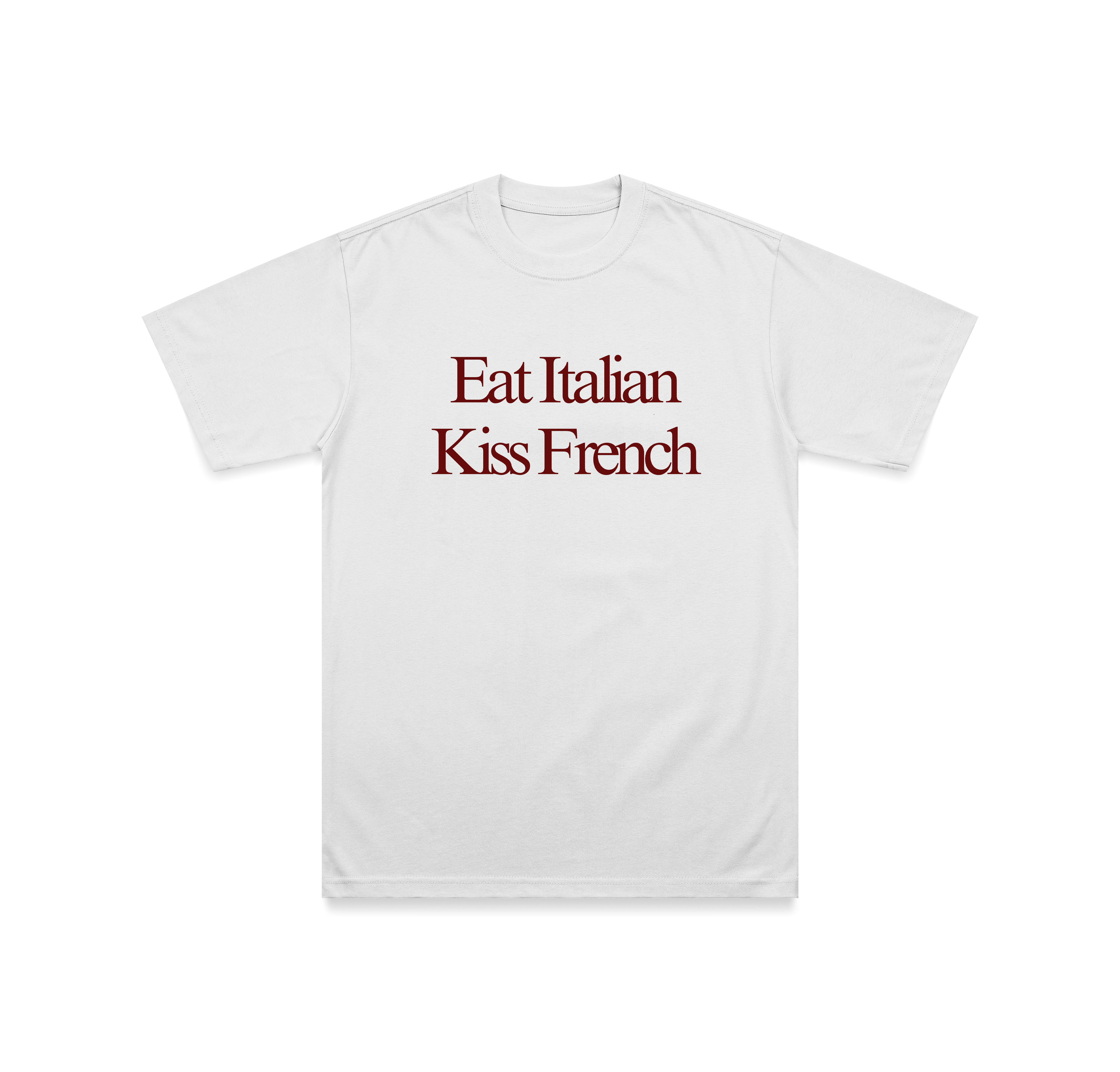 Eat Italian Kiss French T-Shirt
