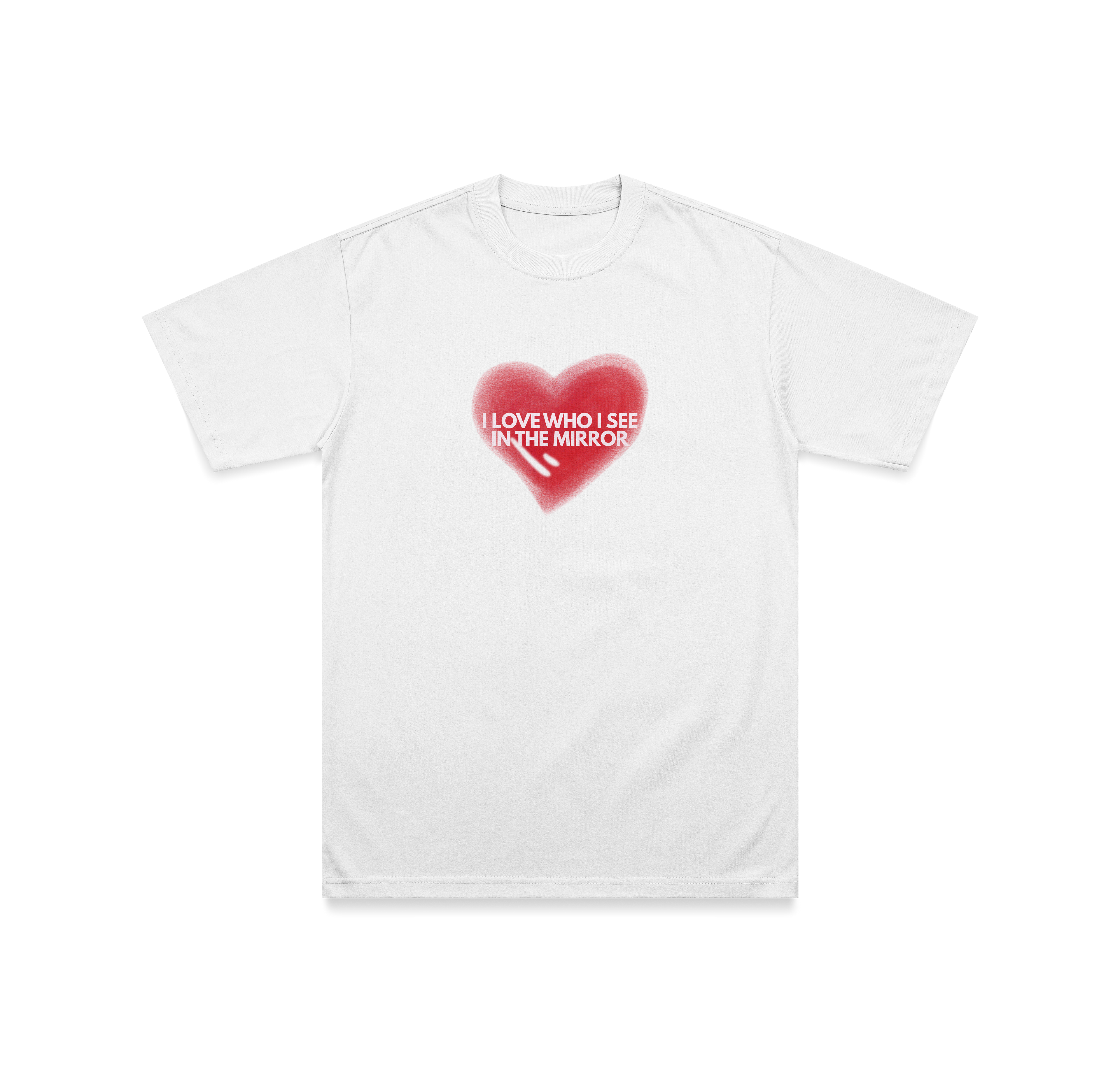 "I love who I see in the mirror" T-Shirt