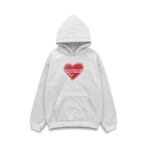 "I love who I see in the mirror" Hoodie